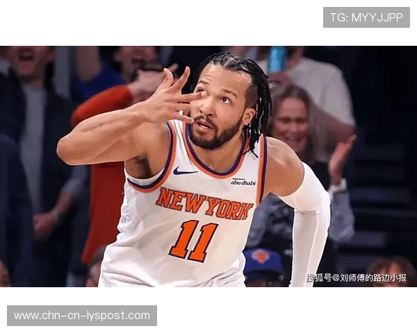 布伦森快攻反击，尼克斯进攻如潮水涌来——在速度与韧性中点燃全场